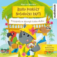 Biuro podróży nosorożki Papti audiobook. Autor: Mortka Marcin. Dobreksiazki.pl Okładka książki Biuro podróży nosorożki Papti audiobook