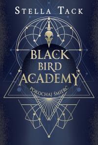 Black Bird Academy Tom 3 Pokochaj Śmierć. Autor: Stella Tack. Dobreksiazki.pl Okładka książki Black Bird Academy Tom 3 Pokochaj Śmierć