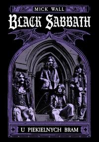 Black Sabbath U piekielnych bram. Autor: Wall Mick. Dobreksiazki.pl Okładka książki Black Sabbath U piekielnych bram