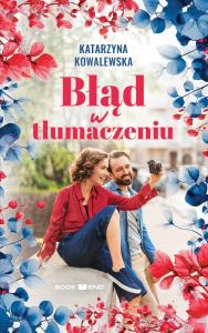 Błąd w tłumaczeniu. Autor: KATARZYNA KOWALEWSKA. Dobreksiazki.pl Okładka książki Błąd w tłumaczeniu