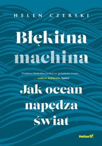 Okładka książki Błękitna machina. Jak ocean napędza świat