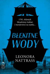Błękitne wody. Czarna Kropla. Tom 2. Autor: Leonora Nattrass. Dobreksiazki.pl Okładka książki Błękitne wody. Czarna Kropla. Tom 2