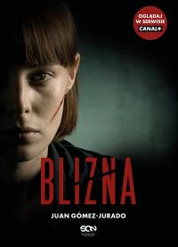 Blizna (wydanie serialowe). Autor: Gómez-Jurado Juan. Dobreksiazki.pl Okładka książki Blizna (wydanie serialowe)