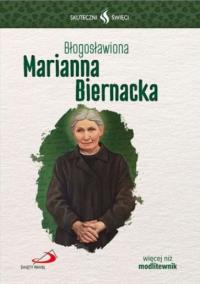Błogosławiona Marianna Biernacka. Autor: Małgorzata Strzelec, Sylwia Kanak. Dobreksiazki.pl Okładka książki Błogosławiona Marianna Biernacka