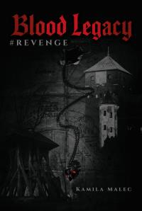 Blood Legacy Revenge. Autor: Malec Kamila. Dobreksiazki.pl Okładka książki Blood Legacy Revenge