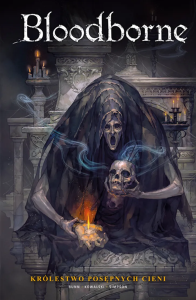 Bloodborne. Królestwo posępnych cieni. Tom 4. Autor: Cullena Bunna, Kowalski Piotr. Dobreksiazki.pl Okładka książki Bloodborne. Królestwo posępnych cieni. Tom 4