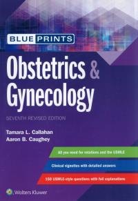 Blueprints Obstetrics & Gynecology. Autor: Callahan Tamara L., Caughey Aaron B.. Dobreksiazki.pl Okładka książki Blueprints Obstetrics & Gynecology