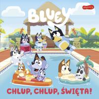 Bluey. Chlup, chlup, Święta! Moja czytanka. Autor: Opracowanie zbiorowe. Dobreksiazki.pl Okładka książki Bluey. Chlup, chlup, Święta! Moja czytanka
