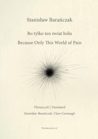 Okładka książki Bo tylko ten świat bólu/ Because Only This World of Pain. Tom 132