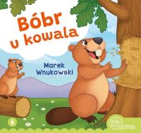Bóbr u kowala. Autor: Marek Wnukowski. Dobreksiazki.pl Okładka książki Bóbr u kowala