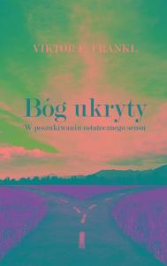 Bóg ukryty. Autor: Frankl Viktor E.. Dobreksiazki.pl Okładka książki Bóg ukryty