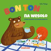 Bon ton na wesoło. Autor: Talaga Julia. Dobreksiazki.pl Okładka książki Bon ton na wesoło