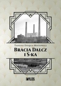 Bracia Dalcz i S-ka. Autor: Dołęga-Mostowicz Tadeusz. Dobreksiazki.pl Okładka książki Bracia Dalcz i S-ka