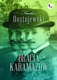 Bracia Karamazow. Autor: Fiodor Dostojewski. Dobreksiazki.pl Okładka książki Bracia Karamazow