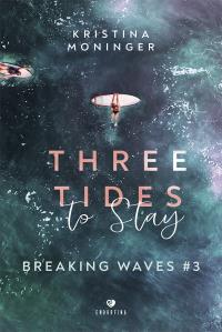 Breaking Waves Tom 3 Three Tides to Stay. Autor: Moninger Kristina. Dobreksiazki.pl Okładka książki Breaking Waves Tom 3 Three Tides to Stay
