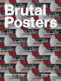 Okładka książki Brutal Posters. 20 Brutalist Pull-Out Posters