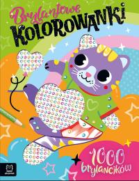Brylantowe kolorowanki z kotkiem. 1000 brylancików. Autor: Kaczyńska Agata. Dobreksiazki.pl Okładka książki Brylantowe kolorowanki z kotkiem. 1000 brylancików