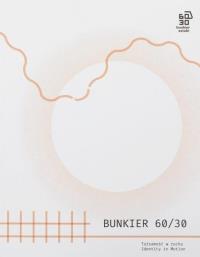 Okładka książki Bunkier 60/30. Tożsamość w ruchu