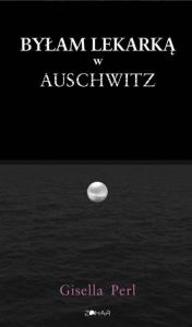 Okładka książki Byłam lekarką w Auschwitz