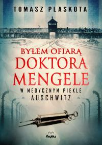 Okładka książki Byłem ofiarą doktora Mengele