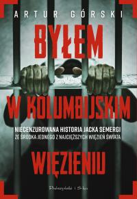 Okładka książki Byłem w kolumbijskim więzieniu. Duże Litery