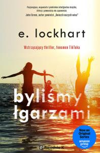 Byliśmy łgarzami. Autor: E. Lockhart. Dobreksiazki.pl Okładka książki Byliśmy łgarzami