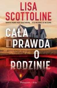 Cała prawda o rodzinie. Autor: Scottoline Lisa. Dobreksiazki.pl Okładka książki Cała prawda o rodzinie