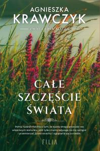 Całe szczęście świata - uszkodzone. Autor: Krawczyk Agnieszka. Dobreksiazki.pl Okładka książki Całe szczęście świata - uszkodzone