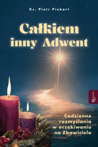 Całkiem inny Adwent. Autor: Piotr Piekart. Dobreksiazki.pl Okładka książki Całkiem inny Adwent