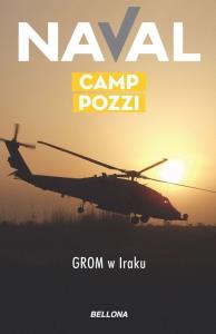 Camp Pozzi. GROM w Iraku. Autor: Naval .. Dobreksiazki.pl Okładka książki Camp Pozzi. GROM w Iraku