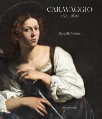 Caravaggio 1571 - 1610. Autor: Vodret Rossella. Dobreksiazki.pl Okładka książki Caravaggio 1571 - 1610
