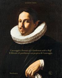 Caravaggio’s Portrait of a Gentleman with a Ruff. Autor: Papi Gianni. Dobreksiazki.pl Okładka książki Caravaggio’s Portrait of a Gentleman with a Ruff