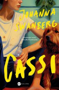 Cassi. Autor: Swanberg Johanna. Dobreksiazki.pl Okładka książki Cassi