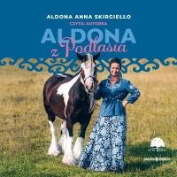 CD MP3 Aldona z Podlasia. Autor: Aldona Anna Skirgiełło. Dobreksiazki.pl Okładka książki CD MP3 Aldona z Podlasia