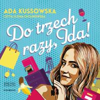 CD MP3 Do trzech razy, Ida!. Autor: Kussowska Ada. Dobreksiazki.pl Okładka książki CD MP3 Do trzech razy, Ida!
