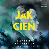 CD MP3 Jak cień. Autor: Marzena Hryniszak. Dobreksiazki.pl Okładka książki CD MP3 Jak cień