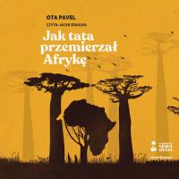 CD MP3 Jak tata przemierzał Afrykę. Autor: Ota Pavel. Dobreksiazki.pl Okładka książki CD MP3 Jak tata przemierzał Afrykę