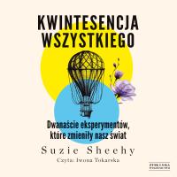 CD MP3 Kwintesencja wszystkiego. Dwanaście eksperymentów, które zmieniły nasz świat. Autor: Sheehy Suzie. Dobreksiazki.pl Okładka książki CD MP3 Kwintesencja wszystkiego. Dwanaście eksperymentów, które zmieniły nasz świat