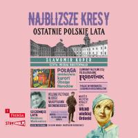 CD MP3 Najbliższe kresy. Ostatnie polskie lata. Autor: Sławomir Koper. Dobreksiazki.pl Okładka książki CD MP3 Najbliższe kresy. Ostatnie polskie lata