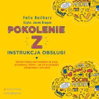 CD MP3 Pokolenie Z. Instrukcja obsługi. Autor: Felix Beilharz. Dobreksiazki.pl Okładka książki CD MP3 Pokolenie Z. Instrukcja obsługi