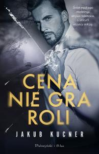 Cena nie gra roli DL. Autor: Kucner Jakub. Dobreksiazki.pl Okładka książki Cena nie gra roli DL
