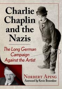 Charlie Chaplin and the Nazis. Autor: Aping Norbert. Dobreksiazki.pl Okładka książki Charlie Chaplin and the Nazis