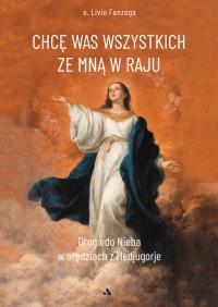 Okładka książki Chcę Was wszystkich ze Mną w raju