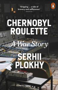 Chernobyl Roulette. Autor: Plokhy Serhii. Dobreksiazki.pl Okładka książki Chernobyl Roulette