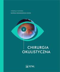 Chirurgia okulistyczna. Autor: Romanowska-Dixon Bożena. Dobreksiazki.pl Okładka książki Chirurgia okulistyczna