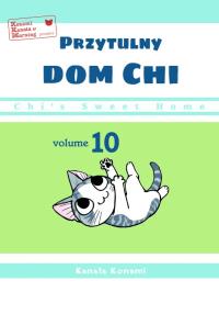 Chi’s Sweet Home. Przytulny dom Chi. Tom 10. Autor: Kanata Konami. Dobreksiazki.pl Okładka książki Chi’s Sweet Home. Przytulny dom Chi. Tom 10