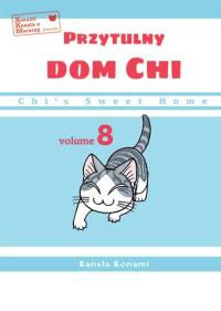 Chi’s Sweet Home. Przytulny dom Chi. Tom 8. Autor: Kanata Konami. Dobreksiazki.pl Okładka książki Chi’s Sweet Home. Przytulny dom Chi. Tom 8