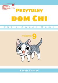 Chi’s Sweet Home. Przytulny dom Chi. Tom 9. Autor: Kanata Konami. Dobreksiazki.pl Okładka książki Chi’s Sweet Home. Przytulny dom Chi. Tom 9