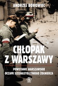 Chłopak z Warszawy wyd. 2022. Autor: Borowiec Andrzej. Dobreksiazki.pl Okładka książki Chłopak z Warszawy wyd. 2022
