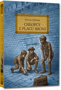 Chłopcy z Placu Broni. Autor: Ferenc Molnar. Dobreksiazki.pl Okładka książki Chłopcy z Placu Broni